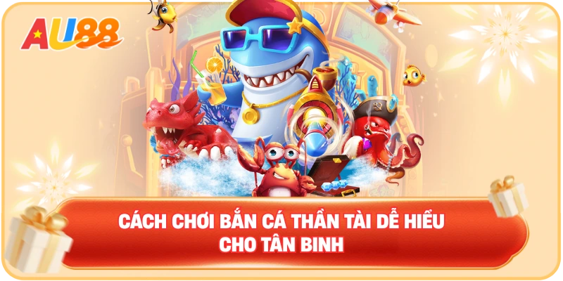 Bắn Cá Thần Tài – Sân Chơi Đổi Thưởng Hấp Dẫn, Dễ Thắng Lớn
