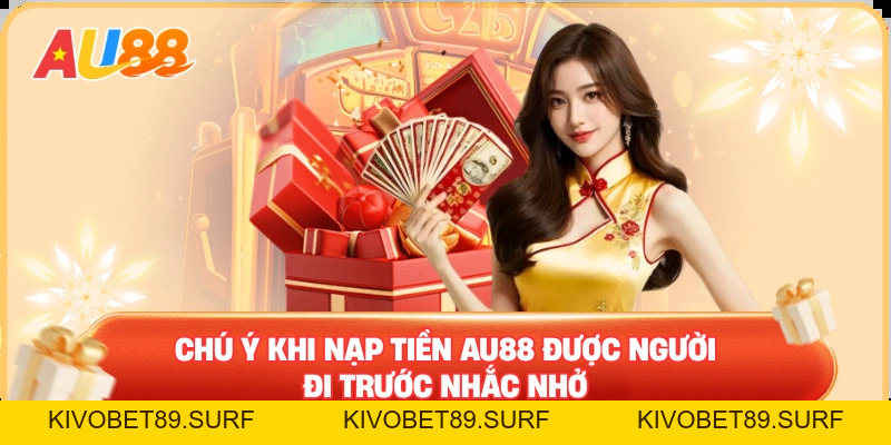 Nạp Tiền AU88 – Điều Kiện Cần Để Tham Gia Dịch Vụ Cá Cược