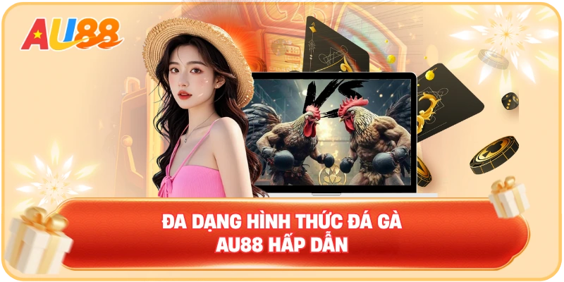 Đá Gà AU88 – Không Gian Cược Hấp Dẫn Cho Mọi Khách Hàng