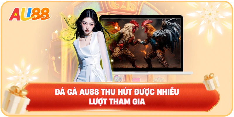 Đá Gà AU88 – Không Gian Cược Hấp Dẫn Cho Mọi Khách Hàng