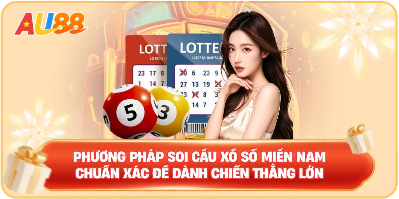 Xổ Số Miền Nam – Những Điều Cần Biết Khi Soi Cầu Tại AU88