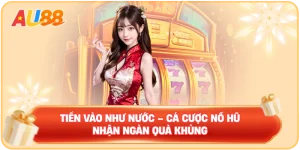 Nổ Hũ AU88 – Sân Chơi Đổi Thưởng Chất Lừ Cho Mọi Người