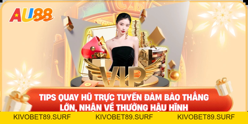 Nổ Hũ AU88 – Sân Chơi Đổi Thưởng Chất Lừ Cho Mọi Người