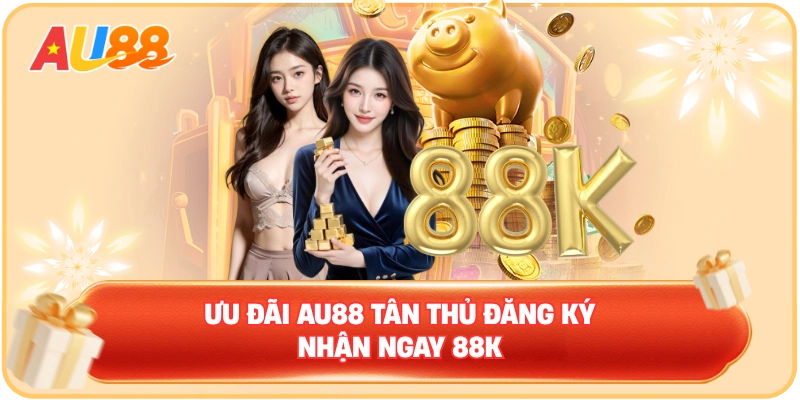Ưu đãi AU88 – Chi tiết về chương trình ưu đãi hot 2026