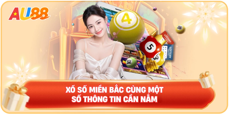 Xổ Số Miền Bắc – Đặt Cược Nhanh Chóng, Nhận Thưởng Siêu Lớn